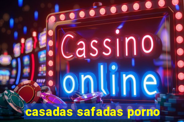 casadas safadas porno